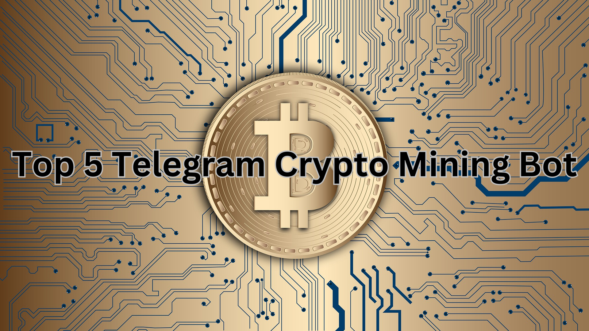Top 5 Telegram Crypto Mining Bots to Maximize Your Earnings